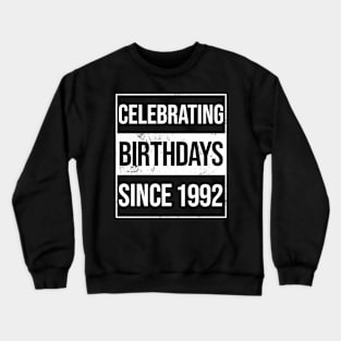 Celebrating Birthdays Since 1992 Crewneck Sweatshirt